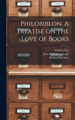 Philobiblon. A Treatise on the Love of Books by Bury, Richard De