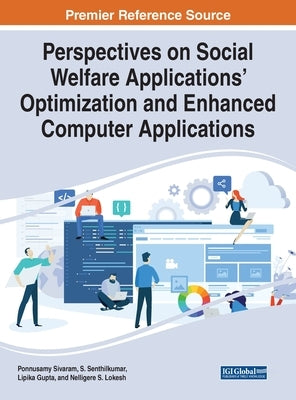 Perspectives on Social Welfare Applications' Optimization and Enhanced Computer Applications by Sivaram, Ponnusamy