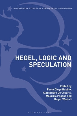Hegel, Logic and Speculation by Bubbio, Paolo Diego
