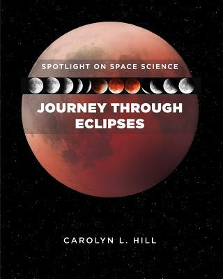 Journey Through Eclipses by Hill, Carolyn L.