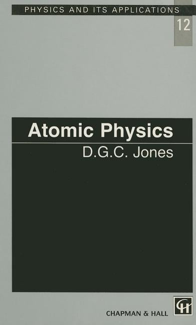 Atomic Physics by Jones, D. C. G.