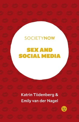 Sex and Social Media by Tiidenberg, Katrin