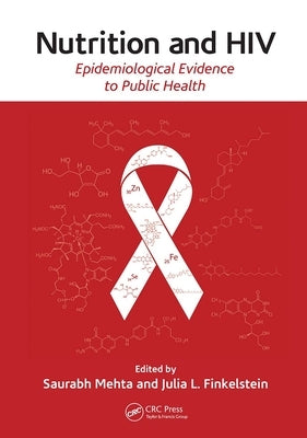 Nutrition and HIV: Epidemiological Evidence to Public Health by Mehta, Saurabh