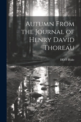 Autumn From the Journal of Henry David Thoreau by Blake, Hgo