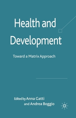 Health and Development: Toward a Matrix Approach by Gatti, A.