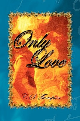Only Love by Thompson, C. S.
