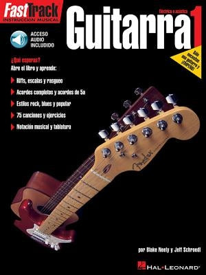 Fasttrack Guitar Method - Spanish Edition - Level 1: Fasttrack Guitarra 1 by Schroedl, Jeff