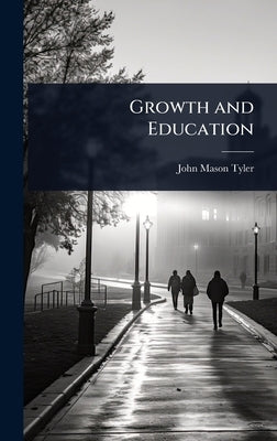 Growth and Education by Tyler, John Mason