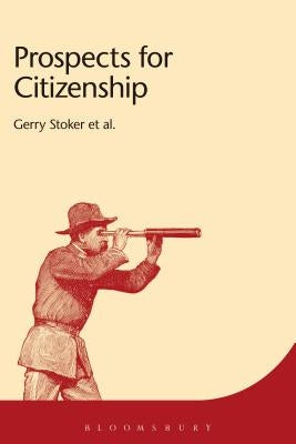 Prospects for Citizenship by Stoker, Gerry