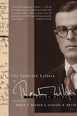 The Selected Letters of Thornton Wilder by Wilder, Thornton