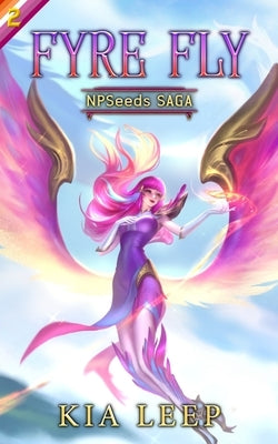 Fyre Fly: Book 2 of Friendly Fyre by Leep, Kia