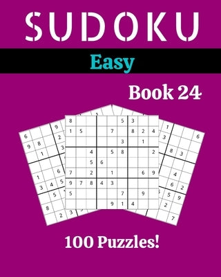 Sudoku Easy Book 24: 100 Sudoku for Adults - Large Print - Easy Difficulty - Solutions at the End - 8'' x 10'' by Picard, Stella