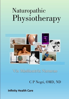Naturopathic Physiotherapy by Negri, C. P.