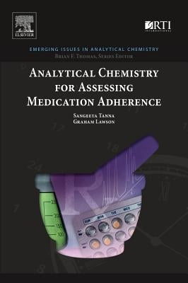 Analytical Chemistry for Assessing Medication Adherence by Tanna, Sangeeta
