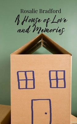 A House of Love and Memories by Bradford, Rosalie
