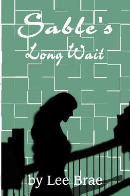 Sable's Long Wait by Brae, Lee