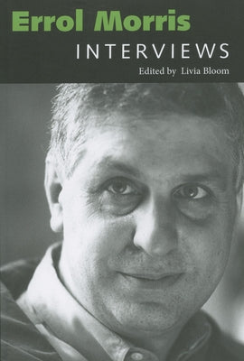 Errol Morris: Interviews by Bloom, Livia