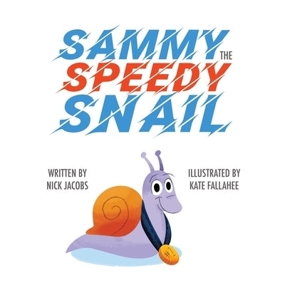 Sammy the Speedy Snail by Jacobs, Nick