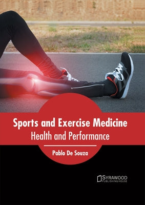 Sports and Exercise Medicine: Health and Performance by De Souza, Pablo