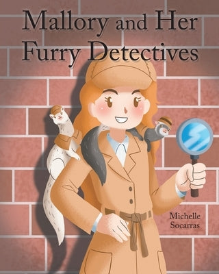 Mallory and Her Furry Detectives by Socarras, Michelle