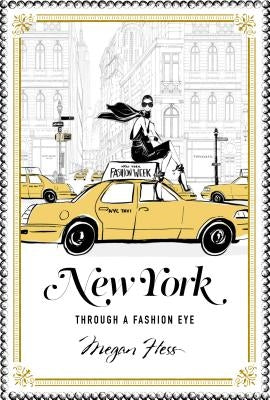 New York: Through a Fashion Eye by Hess, Megan