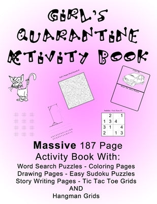 Girl's Quarantine Activity Book: Banish Lockdown Boredom By Doing Fun Activities! Massive Large Print - 187 Pages, 8.5 x 11 Inches! Coloring, Games, D by Publishing, On Target