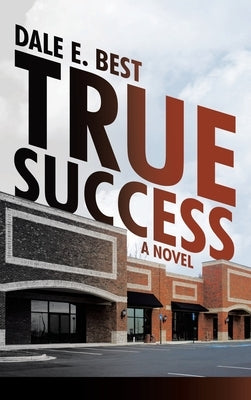 True Success by Best, Dale E.