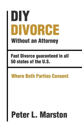 DIY Divorce Without an Attorney: for $159 by Marston, Peter L.