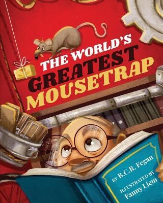 The World's Greatest Mousetrap by Fegan, B. C. R.