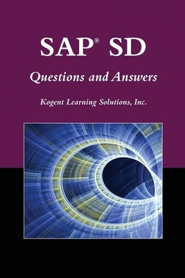 Sap(r) SD Questions and Answers by Kogent Learning Solutions
