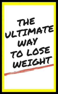 The ultimate way to lose weight by Hmida, Aymen
