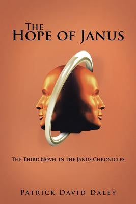 The Hope of Janus: The Third Novel in the Janus Chronicles by Daley, Patrick David