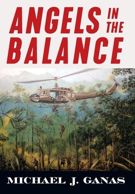 Angels in the Balance by Ganas, Michael J.
