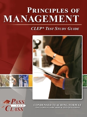 Principles of Management CLEP Test Study Guide by Passyourclass
