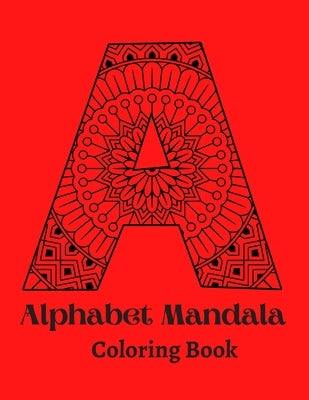 Alphabet Mandala Coloring Book: Mandala Coloring Book for Kids and Adults by Windchime Books