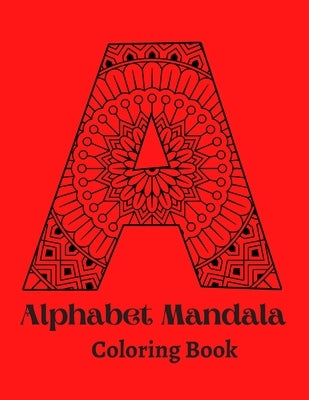 Alphabet Mandala Coloring Book: Mandala Coloring Book for Kids and Adults by Windchime Books
