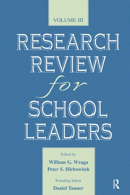 Research Review for School Leaders: Volume III by Wraga, William G.