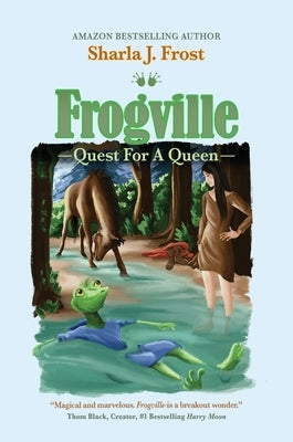Frogville: Quest for a Queen by Frost, Sharla