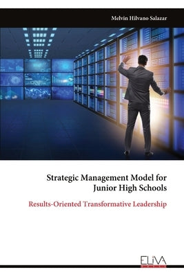 Strategic Management Model for Junior High Schools by Salazar, Melvin Hilvano