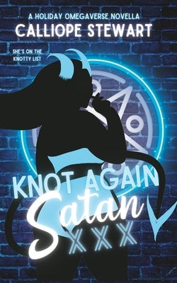 Knot Again Satan: A Holiday Novella by Stewart, Calliope
