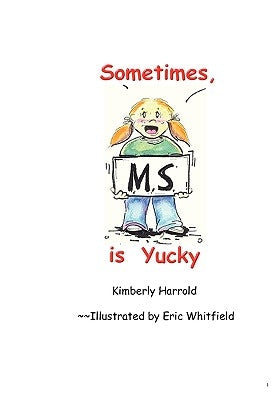 Sometimes M.S. is Yucky by Whitfield, Eric