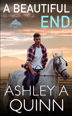 A Beautiful End by Quinn, Ashley a.