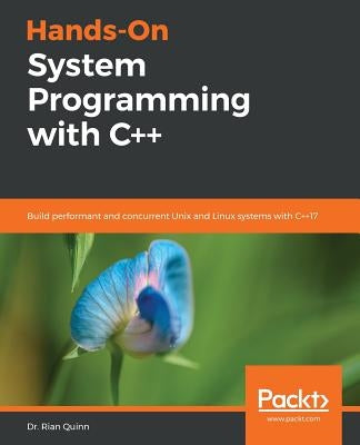 Hands-On System Programming with C++ by Quinn, Rian