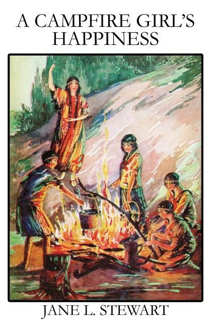 A Campfire Girl's Happiness by Stewart, Jane L.