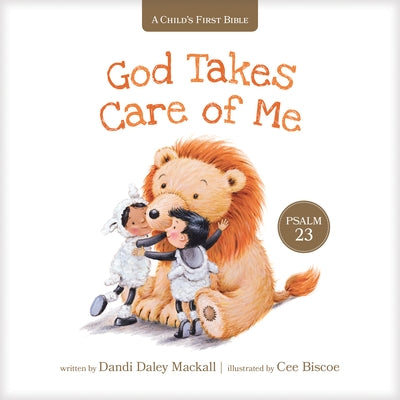 God Takes Care of Me: Psalm 23 by Mackall, Dandi Daley