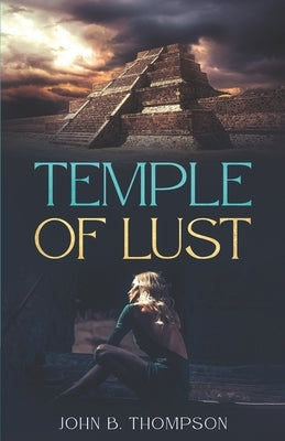 Temple of Lust by Burton Thompson, John