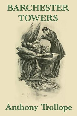 Barchester Towers by Trollope, Anthony