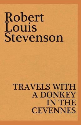 Travels with a Donkey in the Cevennes by Stevenson, Robert Louis