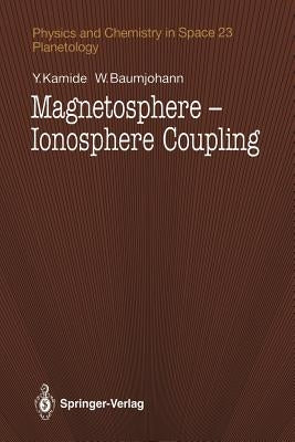 Magnetosphere-Ionosphere Coupling by Kamide, Y.