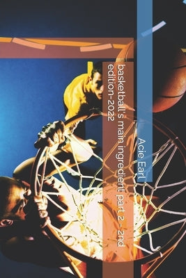 basketball's main ingredient part 2 - 2nd edition-2022 by Walker, Rich